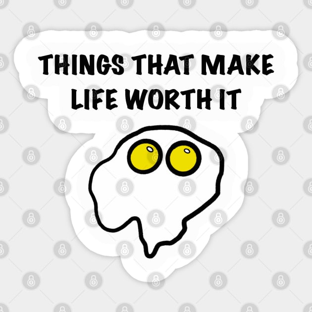 Things that make life worth it Sticker by Gavlart